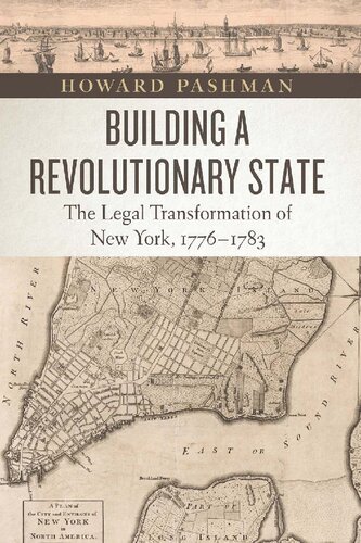 Building a revolutionary state : the legal transformation of New York, 1776-1783