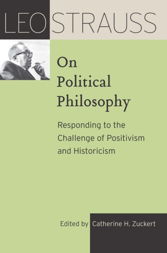 Leo Strauss on political philosophy : responding to the challenge of positivism and historicism