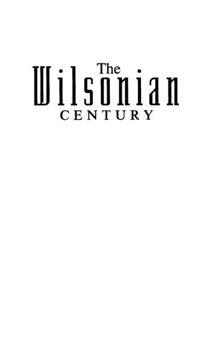 The Wilsonian Century