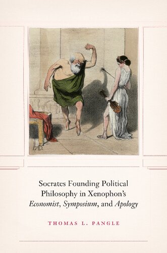 Socrates founding political philosophy in Xenophon's Economist, Symposium, and Apology