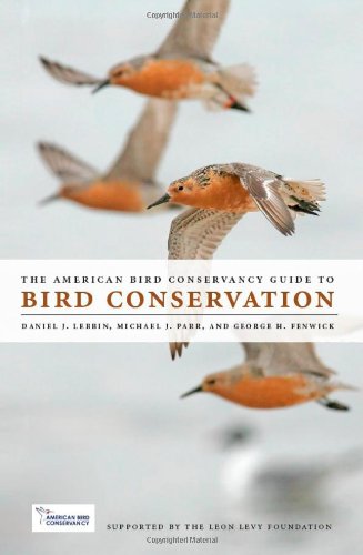 The American Bird Conservancy Guide to Bird Conservation