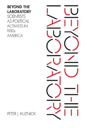 Beyond the laboratory : scientists as political activists in 1930s America