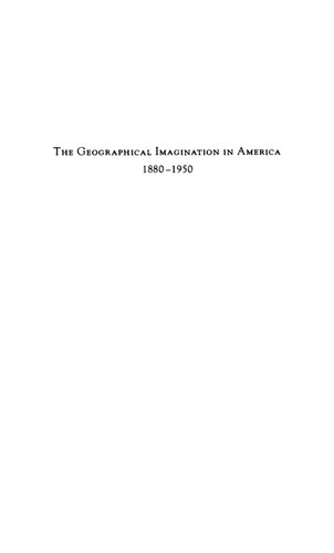 The Geographical Imagination in America, 1880-1950