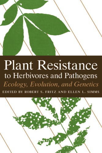 Plant resistance to herbivores and pathogens : ecology, evolution, and genetics