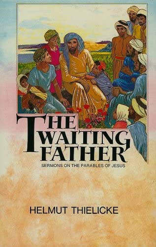 The Waiting Father: Sermons on the Parables of Jesus