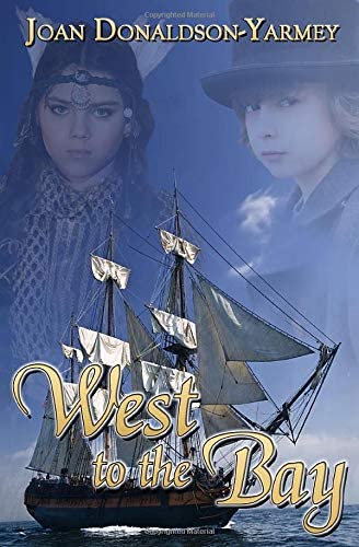 West to the Bay (The Canada West Historical Series)