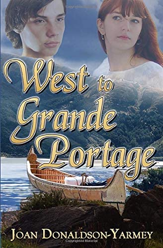 West to Grande Portage (The Canada West Historical Series)