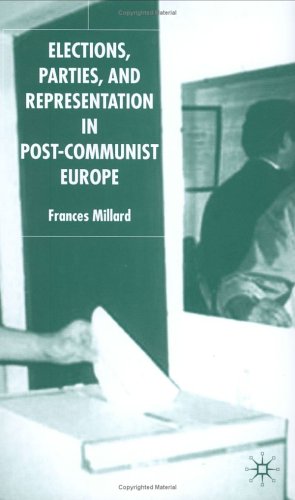 Elections, Parties, and Representation in Post-Communist Europe