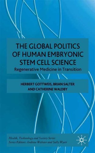 The Global Politics of Embryonic Stem Cell Science (Health Technology and Society)