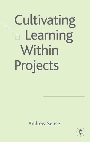 Cultivating the Learning within Projects