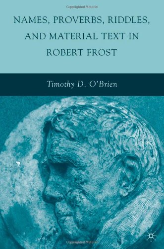 Names, Proverbs, Riddles, and Material Text in Robert Frost