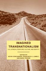 Imagined transnationalism : U.S. Latino/a literature, culture, and identity