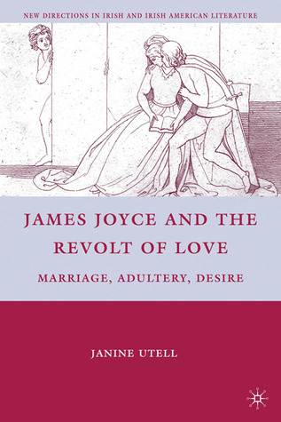 James Joyce and the Revolt of Love