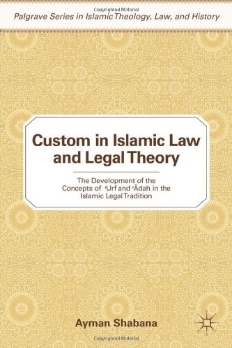 Custom in Islamic Law and Legal Theory