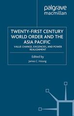 Twenty-first century world order and the Asia Pacific : value change, exigencies, and power realignment