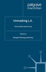 Unmasking L.A. : third worlds and the city