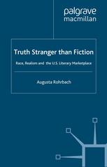 Truth stranger than fiction : race, realism, and the U.S. literary marketplace