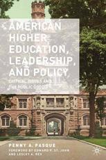 American higher education, leadership, and policy critical issues and the public good