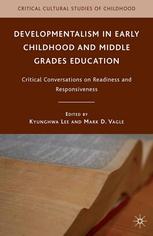 Developmentalism in Early Childhood and Middle Grades Education