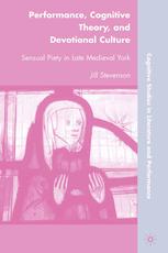 Performance, cognitive theory, and devotional culture Sensual piety in late medieval York