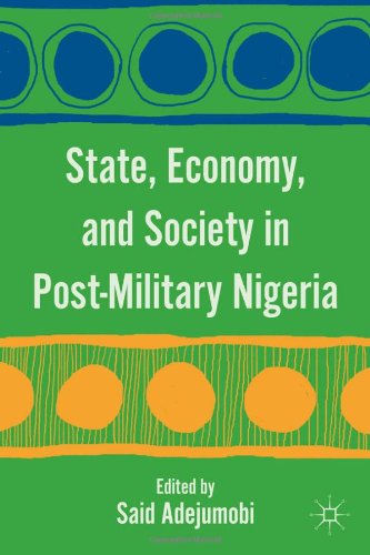 State, Economy, and Society in Post-Military Nigeria