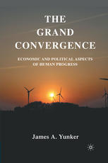 The Grand Convergence Economic and Political Aspects of Human Progress