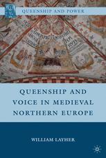 Queenship and voice in medieval Northern Europe