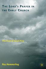 The Lord's Prayer in the Early Church : the Pearl of Great Price