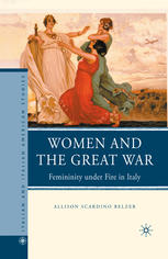 Women and the Great War femininity under fire in Italy
