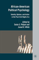 African-American political psychology : identity, opinion, and action in the post-civil rights era