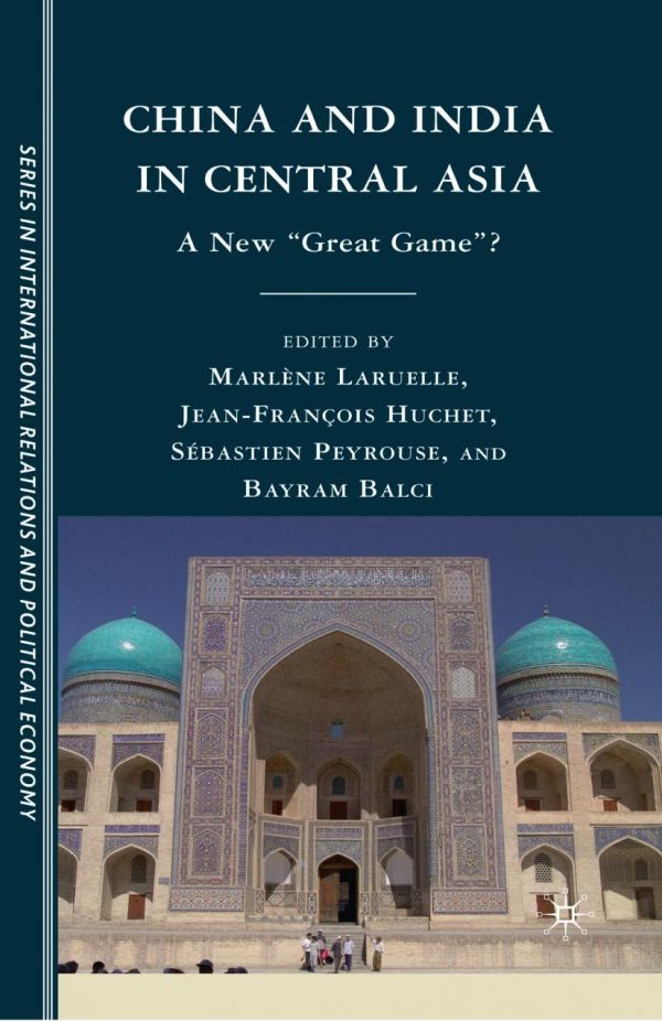 China and India in Central Asia : a new "great game"?