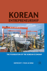 Korean entrepreneurship : the foundation of the Korean economy