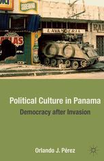 Political Culture in Panama : Democracy after Invasion.