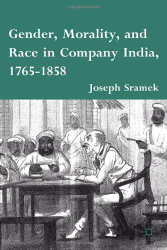 Gender, Morality, and Race in Company India, 1765-1858