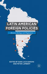 Latin American foreign policies : Between ideology and pragmatism