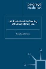 Ali Shari'ati and the Shaping of Political Islam in Iran