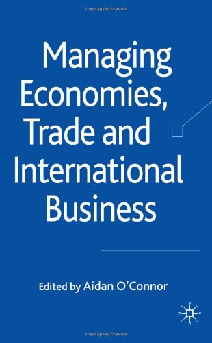 Managing Economies, Trade and International Business