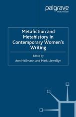 Metafiction and metahistory in contemporary women's writing