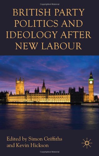 British Party Politics and Ideology after New Labour