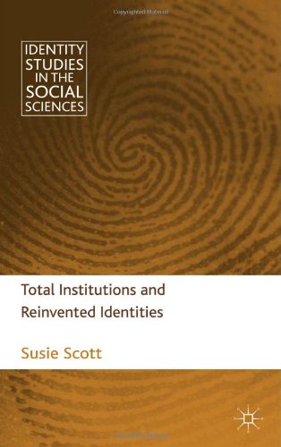 Total Institutions and Reinvented Identities