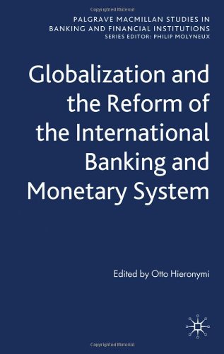 Globalization and the Reform of the International Banking and Monetary System