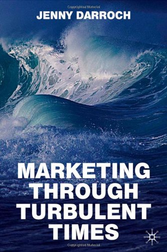 Marketing Through Turbulent Times