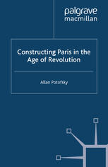 Constructing Paris in the Age of Revolution