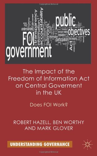 The Impact of the Freedom of Information Act on Central Government in the UK