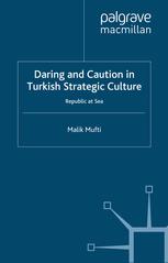 Daring and Caution in Turkish Strategic Culture