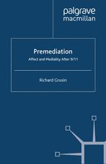 Premediation: Affect and Mediality After 9/11