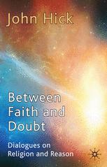 Between Faith and Doubt : Dialogues on Religion and Reason.