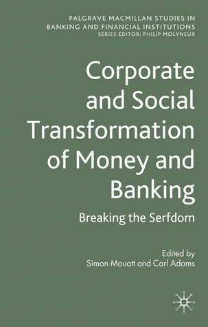 Corporate and Social Transformation of Money and Banking