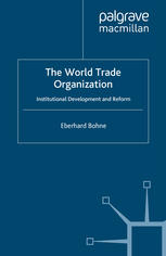 The World Trade Organization institutional development and reform