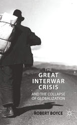 The Great Interwar Crisis and the Collapse of Globalization.